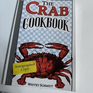 The Crab Cookbook (Signed) by Schmidt, Whitey